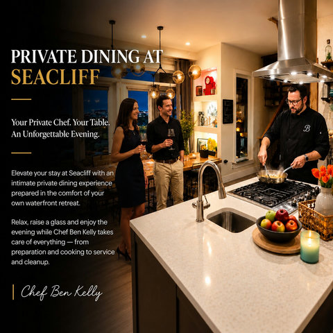 Private Chef Services are available for Seacliff guests and can be booked online.